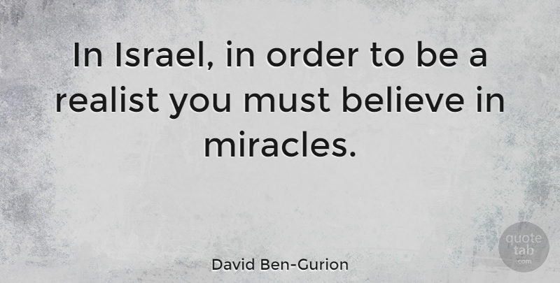 David Ben-Gurion Quote About Believe: In Israel In Order To...