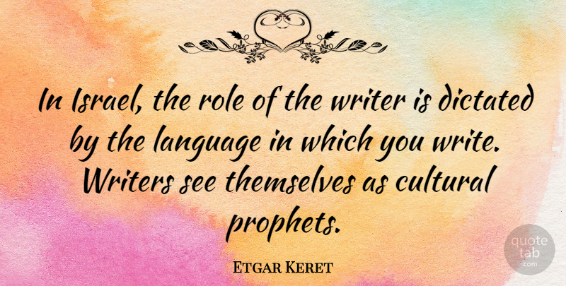 Etgar Keret Quote About Writing, Israel, Roles: In Israel The Role Of...