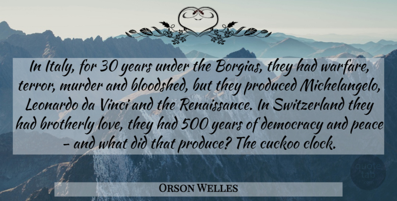 Orson Welles Quote About Love, Funny, Life: In Italy For 30 Years...