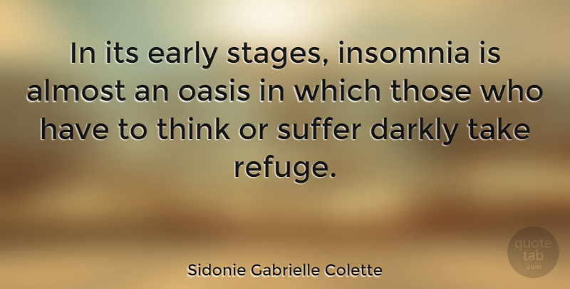 Sidonie Gabrielle Colette Quote About Sleep, Insomnia, Thinking: In Its Early Stages Insomnia...