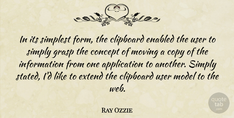 Ray Ozzie Quote About Concept, Copy, Extend, Grasp, Information: In Its Simplest Form The...