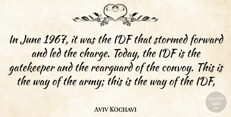 Aviv Kochavi Quote About Army And Navy, Forward, June, Led: In June 1967 It Was...