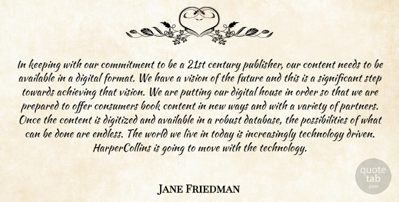Jane Friedman Quote About Achieving, Available, Book, Century, Commitment: In Keeping With Our Commitment...