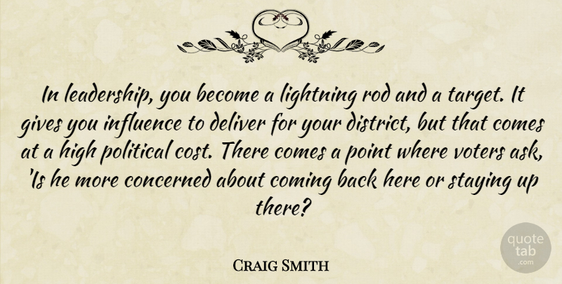 Craig Smith Quote About Coming, Concerned, Deliver, Gives, High: In Leadership You Become A...