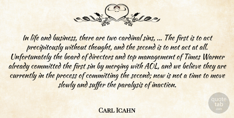 Carl Icahn Quote About Act, Believe, Board, Cardinal, Committed: In Life And Business There...
