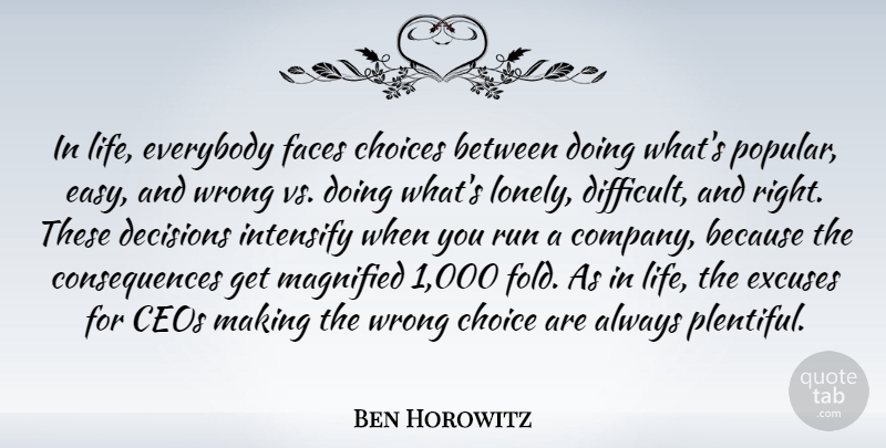 Ben Horowitz Quote About Running, Lonely, Decision: In Life Everybody Faces Choices...