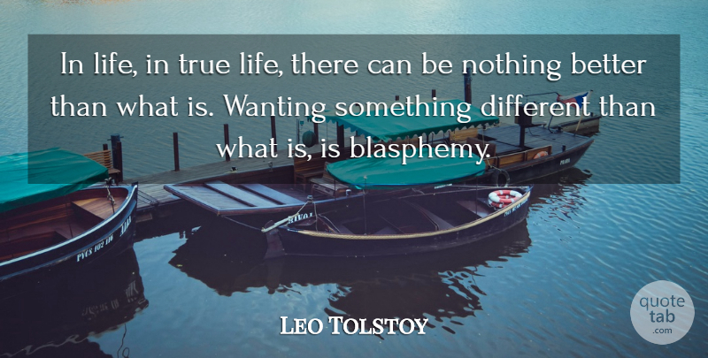 Leo Tolstoy Quote About True Life, Different, Blasphemy: In Life In True Life...