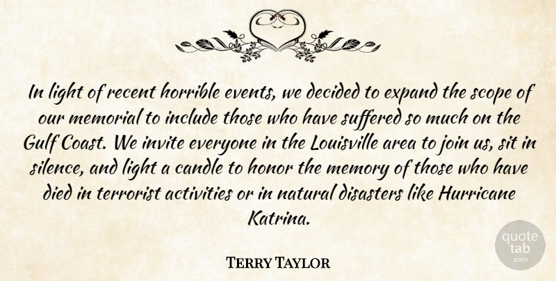 Terry Taylor Quote About Activities, Area, Candle, Decided, Died: In Light Of Recent Horrible...