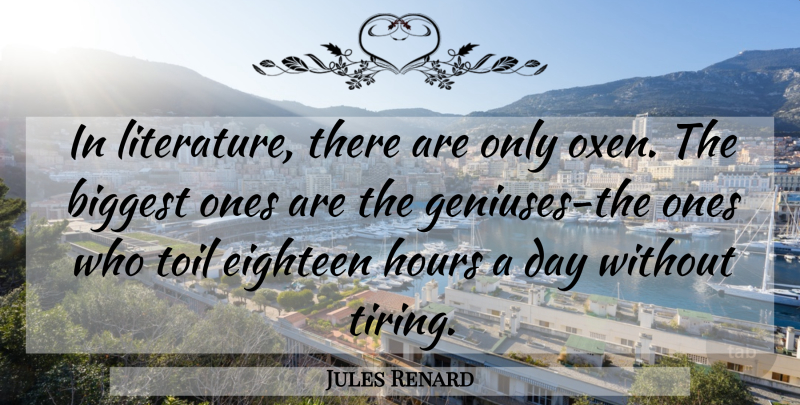 Jules Renard Quote About Writing, Oxen, Genius: In Literature There Are Only...