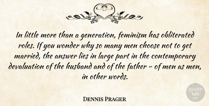 Dennis Prager Quote About Husband, Lying, Father: In Little More Than A...