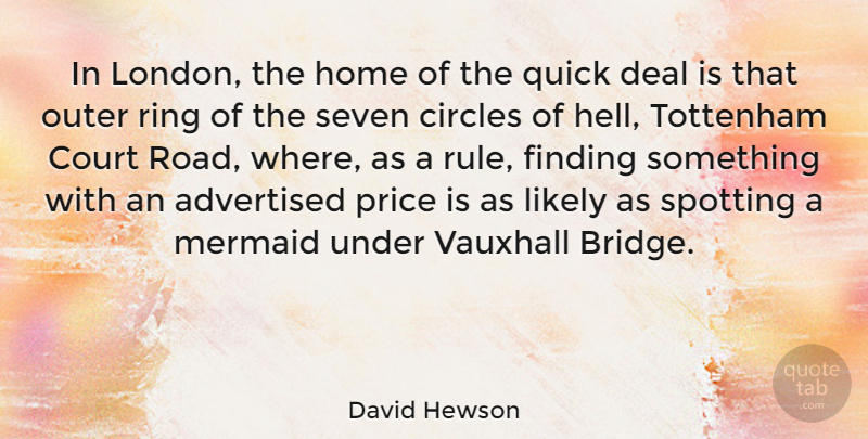 David Hewson Quote About Circles, Court, Deal, Finding, Home: In London The Home Of...