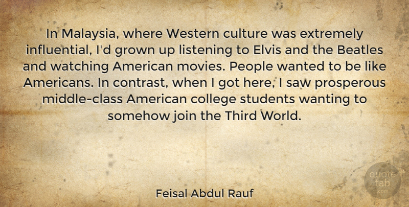 Feisal Abdul Rauf Quote About College, Class, People: In Malaysia Where Western Culture...