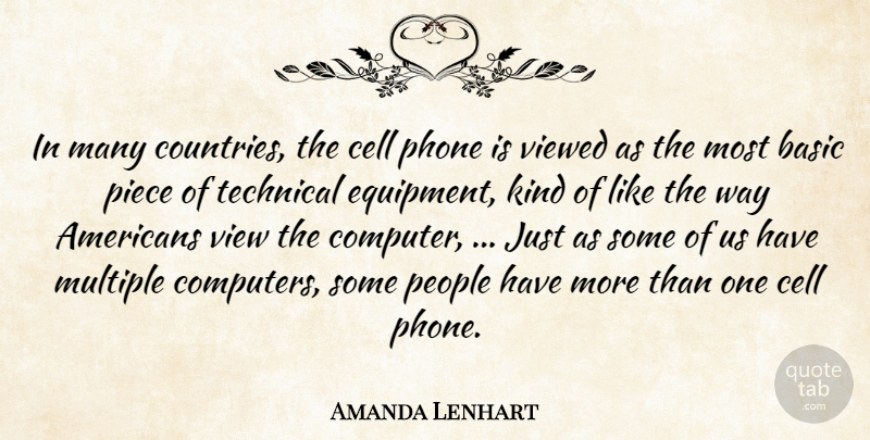 Amanda Lenhart Quote About Basic, Cell, Multiple, People, Phone: In Many Countries The Cell...