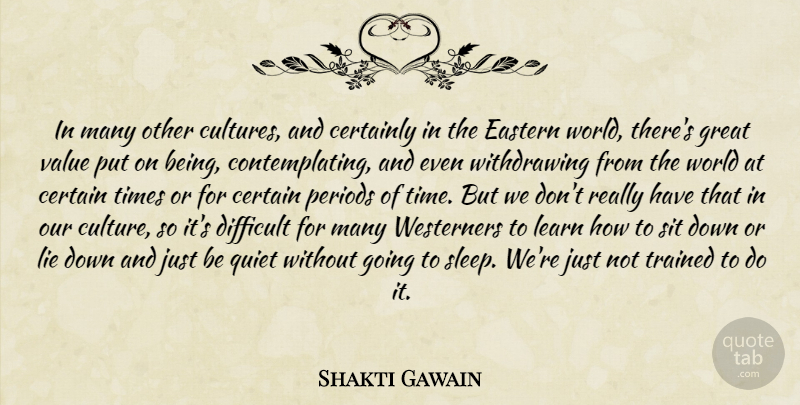Shakti Gawain Quote About Lying, Sleep, Other Cultures: In Many Other Cultures And...