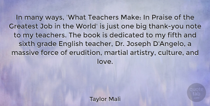 Taylor Mali Quote About Book, Dedicated, English, Fifth, Force: In Many Ways What Teachers...