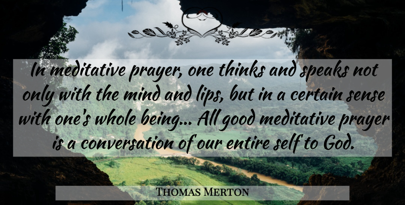 Thomas Merton Quote About Prayer, Thinking, Self: In Meditative Prayer One Thinks...