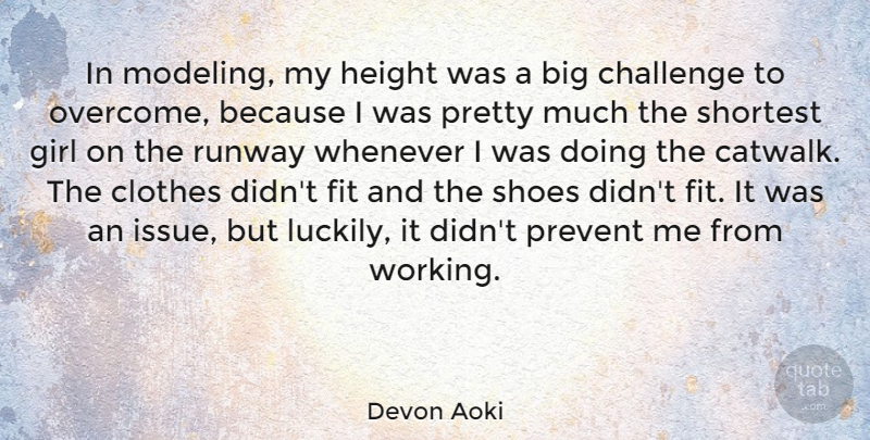 Devon Aoki Quote About Girl, Shoes, Clothes: In Modeling My Height Was...