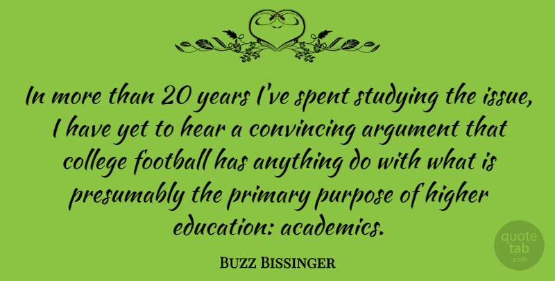 Buzz Bissinger Quote About Football, College, Years: In More Than 20 Years...