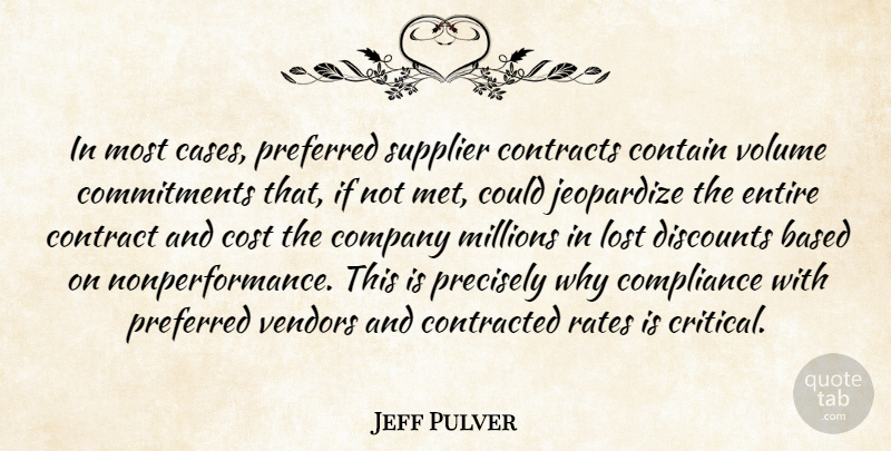 Jeff Pulver Quote About Commitment, Cost, Vendors: In Most Cases Preferred Supplier...