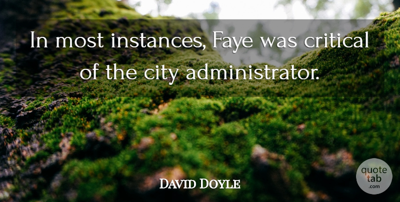 David Doyle Quote About City, Critical, Faye: In Most Instances Faye Was...