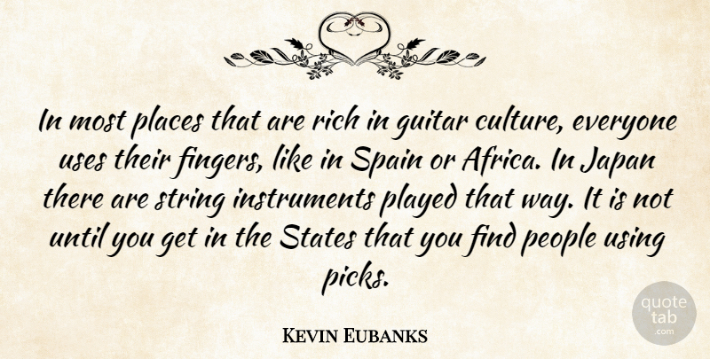 Kevin Eubanks Quote About Guitar, Japan, People: In Most Places That Are...