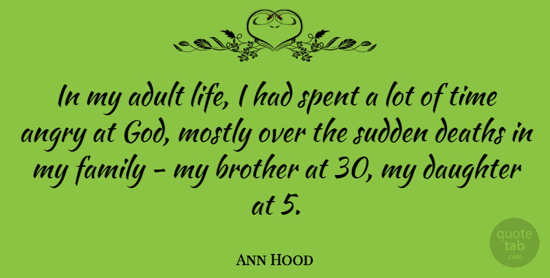 Ann Hood Quote About Mother, Daughter, Brother: In My Adult Life I...