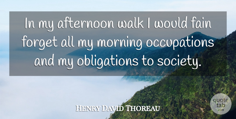 Henry David Thoreau Quote About Good Morning, Society, Afternoon: In My Afternoon Walk I...
