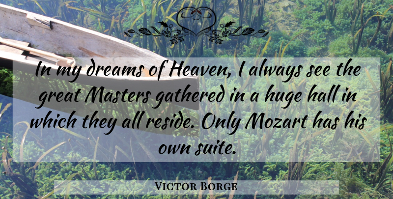 Victor Borge Quote About Dream, Heaven, Masters: In My Dreams Of Heaven...