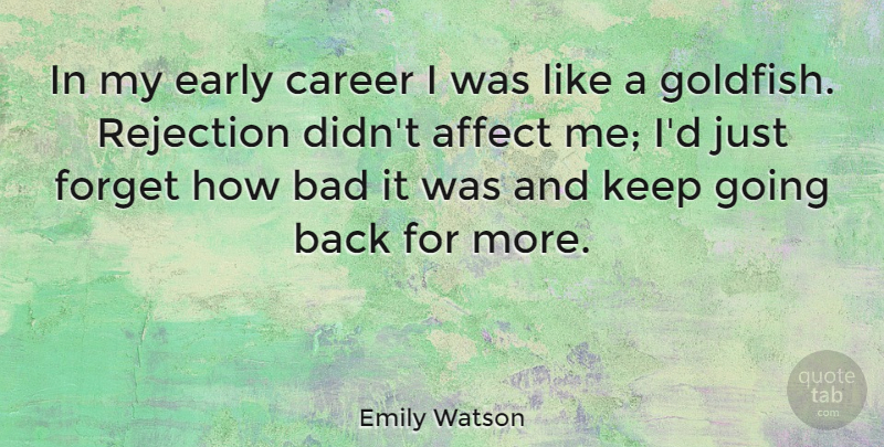 Emily Watson Quote About Careers, Rejection, Goldfish: In My Early Career I...