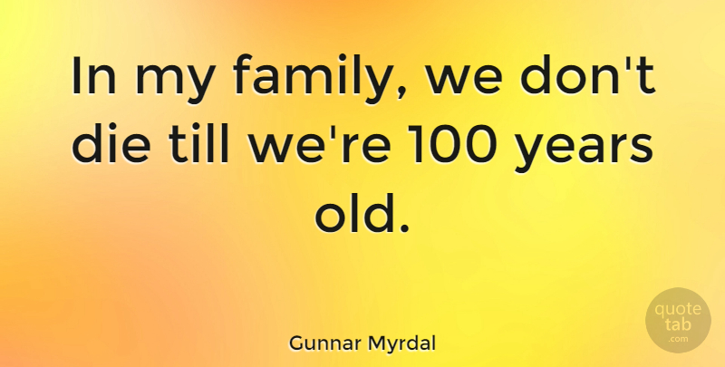 Gunnar Myrdal Quote About Family: In My Family We Dont...