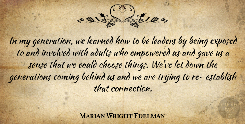 Marian Wright Edelman Quote About Leader, Trying, Connections: In My Generation We Learned...