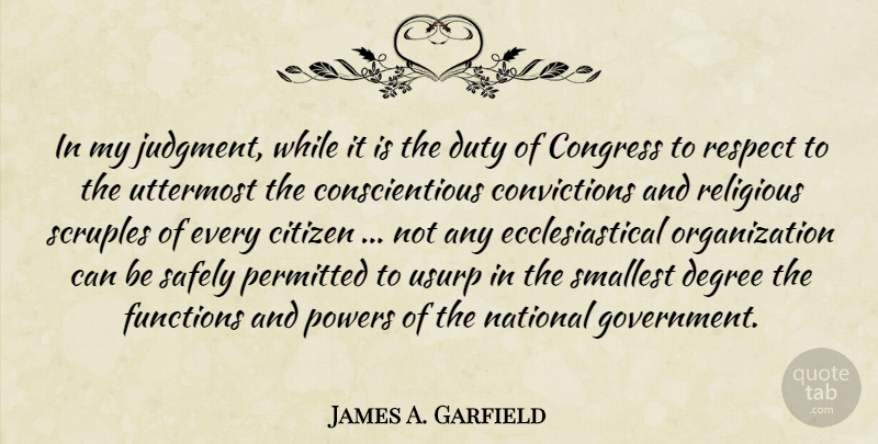James A. Garfield Quote About Religious, Government, Organization: In My Judgment While It...