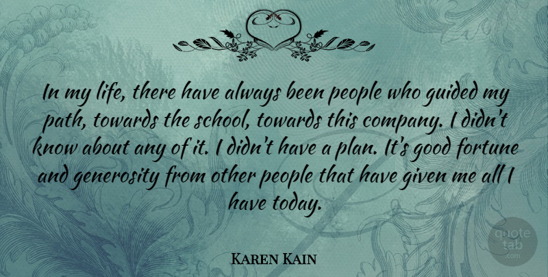 Karen Kain Quote About School, People, Generosity: In My Life There Have...