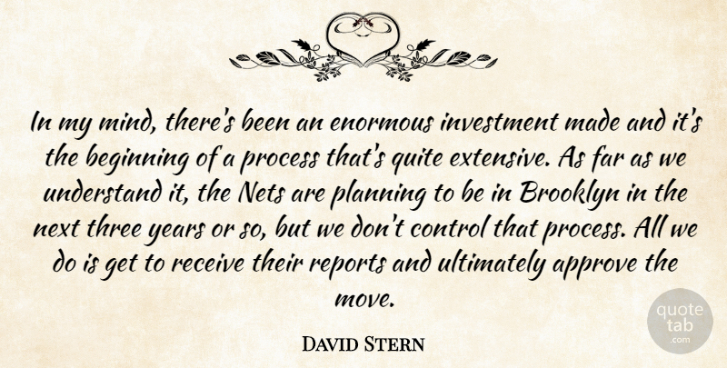 David Stern Quote About Approve, Beginning, Brooklyn, Control, Enormous: In My Mind Theres Been...