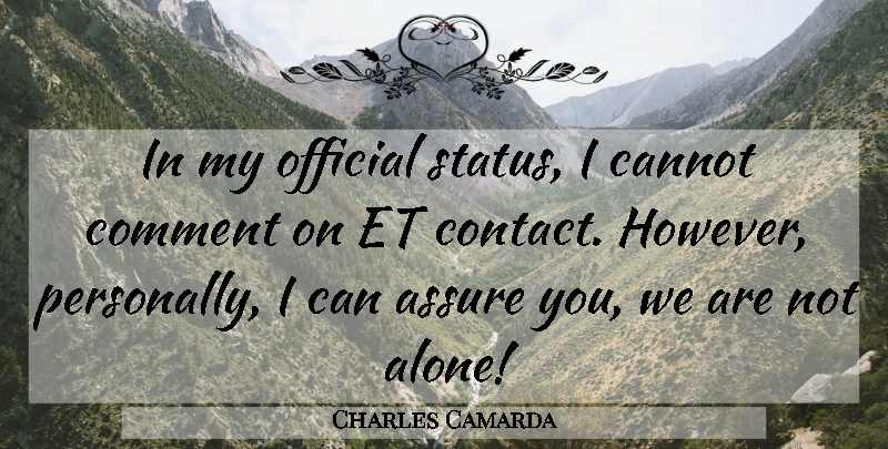 Charles Camarda Quote About Ufo, Extraterrestrial, Contact: In My Official Status I...