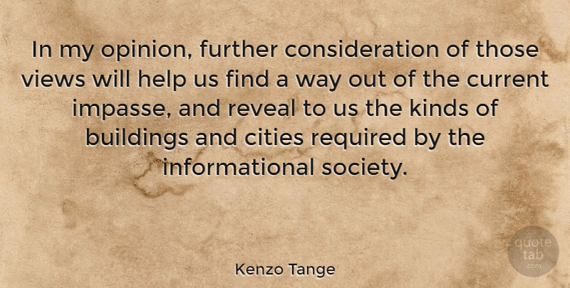 Kenzo Tange Quote About Buildings, Cities, Current, Further, Kinds: In My Opinion Further Consideration...