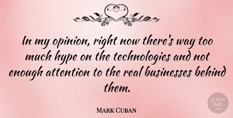 Mark Cuban Quote About Real, Technology, Hype: In My Opinion Right Now...
