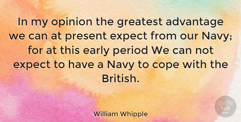 William Whipple Quote About Navy, Opinion, British: In My Opinion The Greatest...