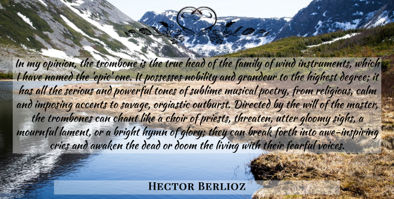 Hector Berlioz Quote About Religious, Powerful, Epic: In My Opinion The Trombone...