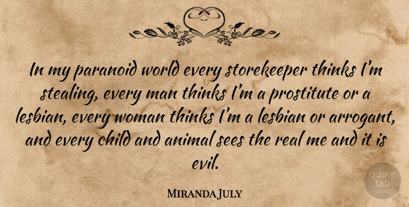 Miranda July Quote About Children, Real, Men: In My Paranoid World Every...