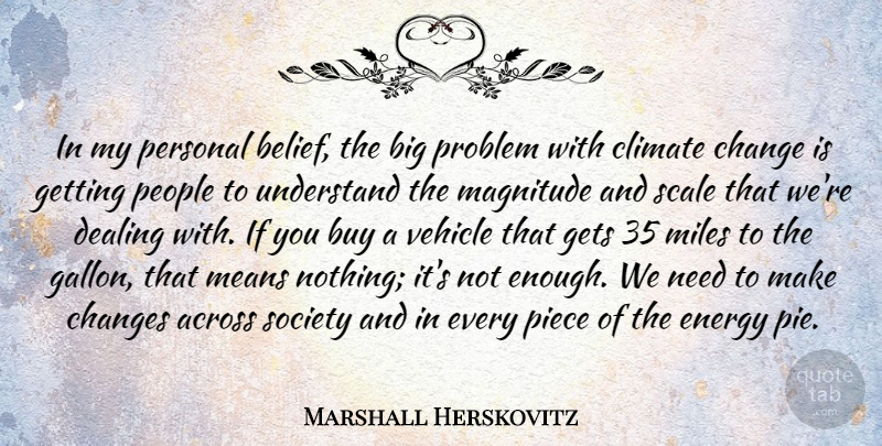 Marshall Herskovitz Quote About Across, Buy, Change, Changes, Climate: In My Personal Belief The...