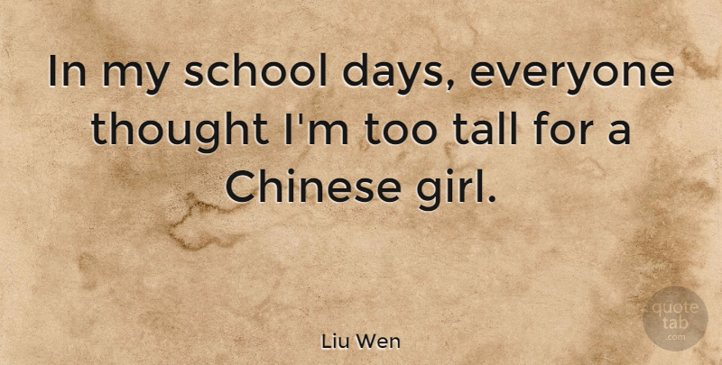 Liu Wen Quote About Chinese, School: In My School Days Everyone...