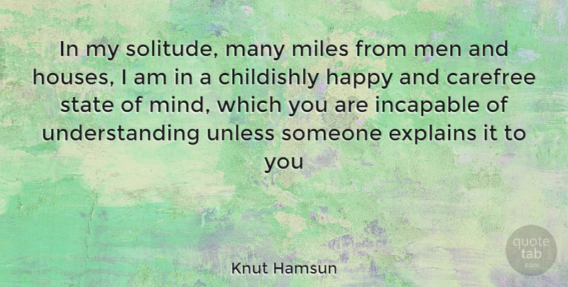 Knut Hamsun Quote About Men, House, Solitude: In My Solitude Many Miles...