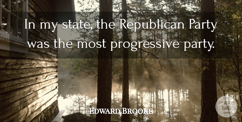 Edward Brooke Quote About undefined: In My State The Republican...