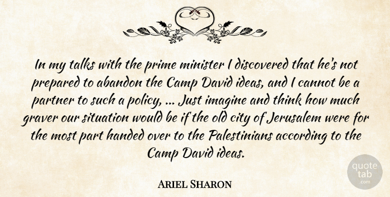 Ariel Sharon Quote About Abandon, According, Camp, Cannot, City: In My Talks With The...