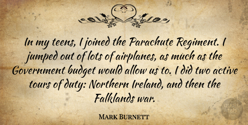Mark Burnett Quote About War, Airplane, Two: In My Teens I Joined...