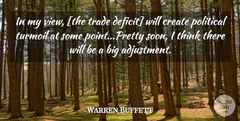 Warren Buffett Quote About Thinking, Views, Political: In My View The Trade...