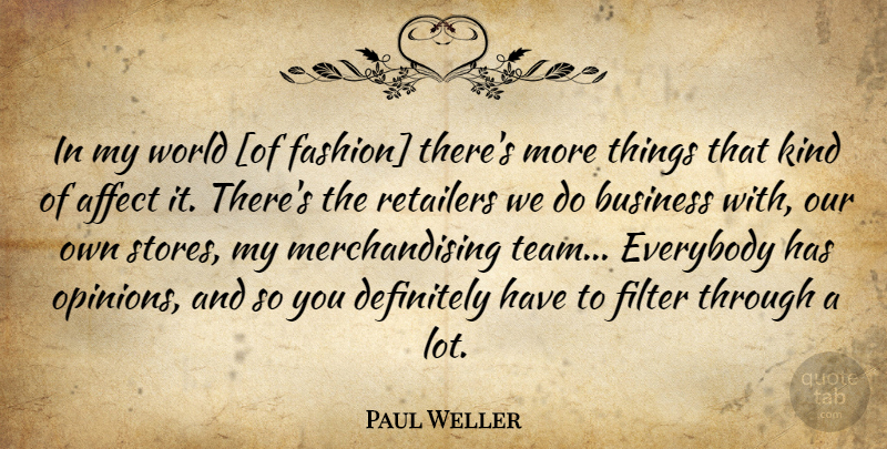 Paul Weller Quote About Fashion, Team, Filters: In My World Of Fashion...