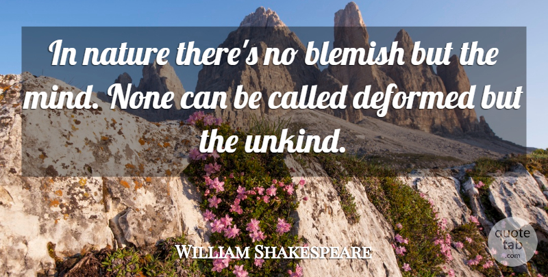 William Shakespeare Quote About Mind, Unkindness, Unkind: In Nature Theres No Blemish...