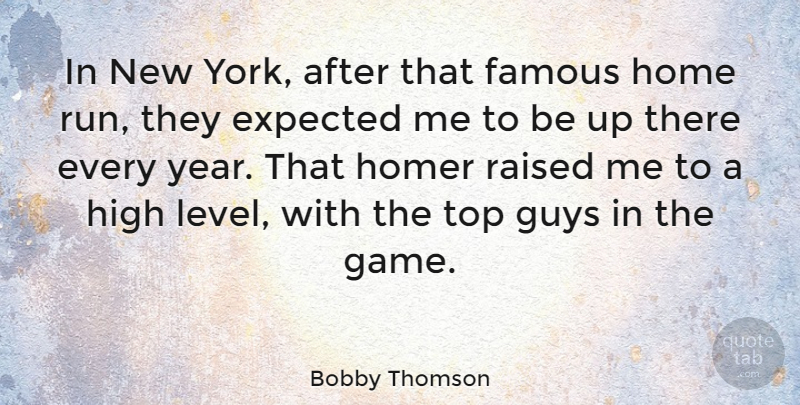 Bobby Thomson Quote About Running, New York, Home: In New York After That...